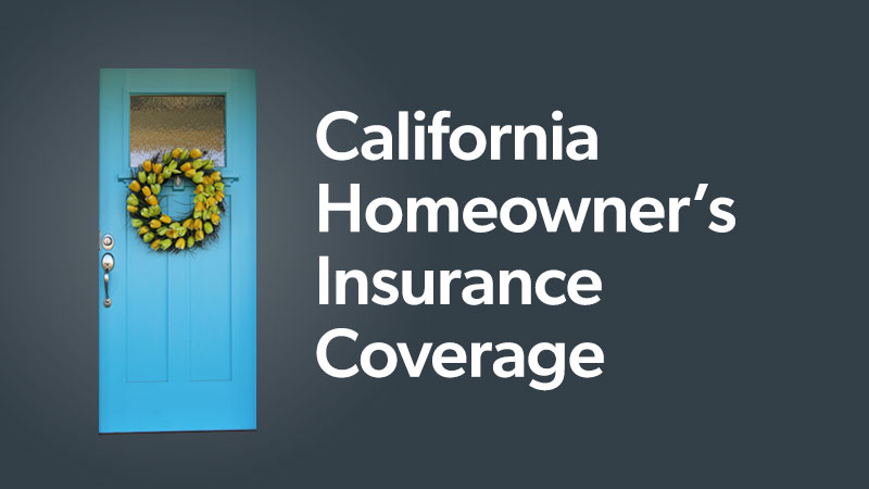 California Homeowners Insurance Coverage