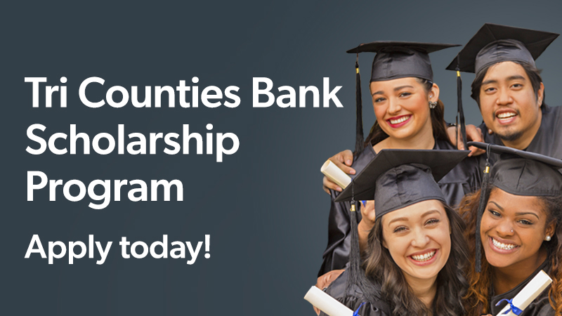 Tri Counties Bank Scholarship Program - Apply Today!