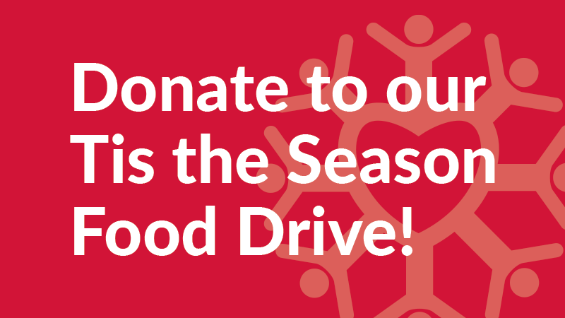 Donate to our Tis the Season Food Drive!
